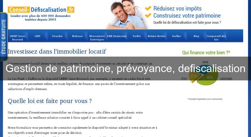 Gestion de patrimoine, prévoyance, defiscalisation Gestion de patrimoine, prévoyance, defiscalisation