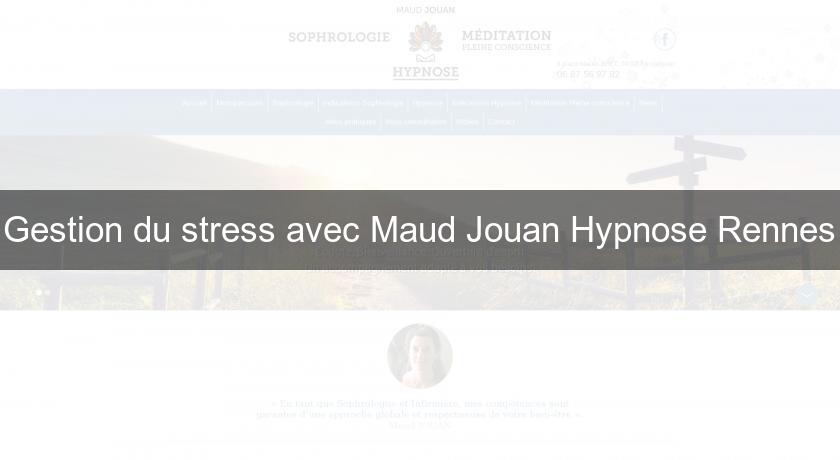 Gestion du stress avec Maud Jouan Hypnose Rennes