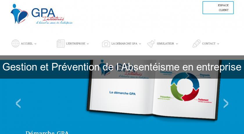 Gestion et Prévention de l'Absentéisme en entreprise Gestion et Prévention de l'Absentéisme en entreprise