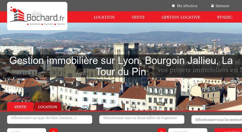 Gestion immobilière sur Lyon, Bourgoin Jallieu, La Tour du Pin