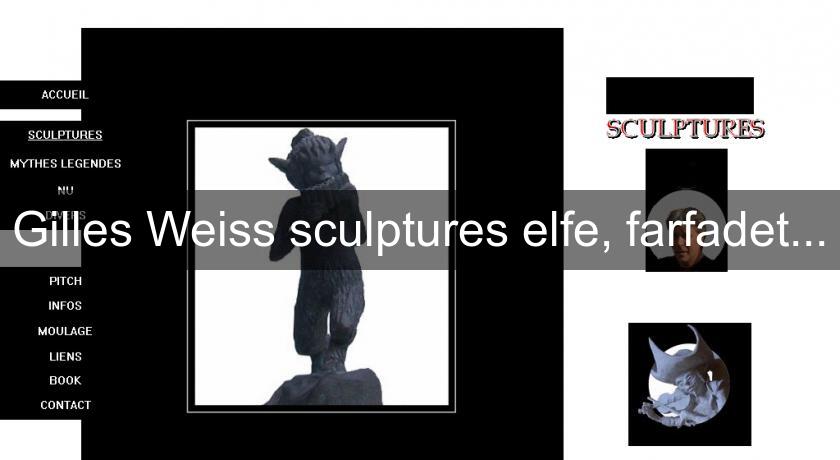Gilles Weiss sculptures elfe, farfadet...