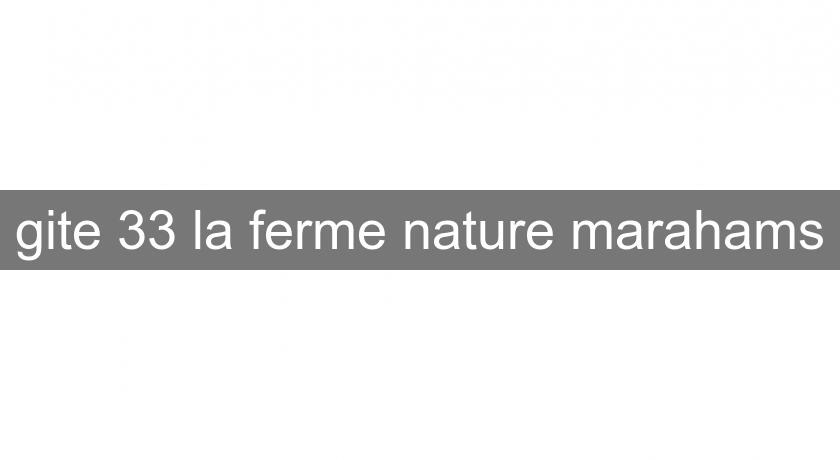 gite 33 la ferme nature marahams gite 33 la ferme nature marahams