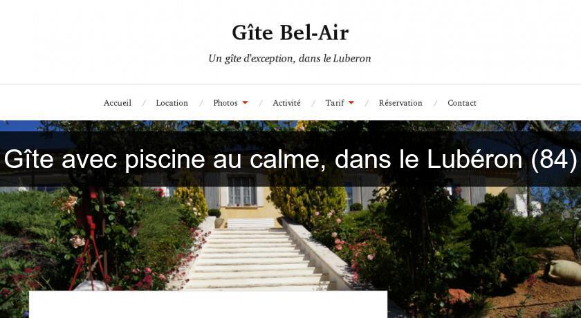 Gîte avec piscine au calme, dans le Lubéron (84) Gîte avec piscine au calme, dans le Lubéron (84)