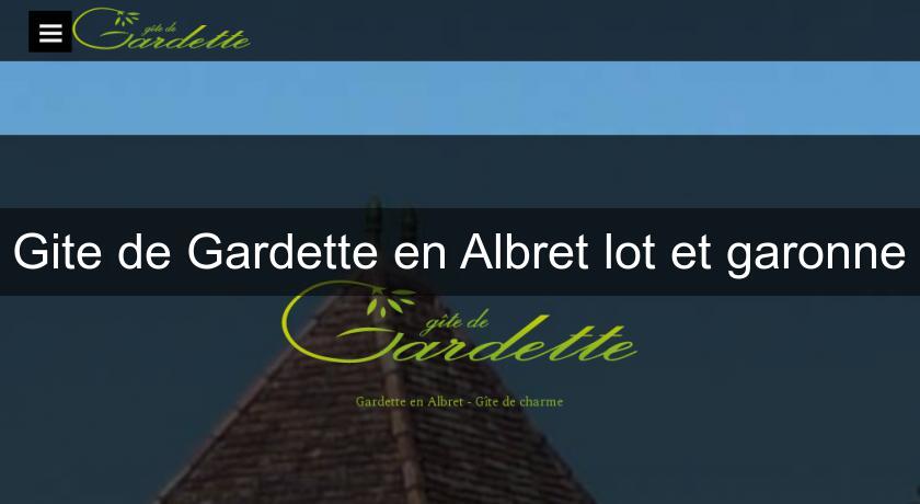 Gite de Gardette en Albret lot et garonne