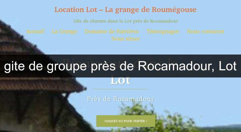 gite de groupe près de Rocamadour, Lot