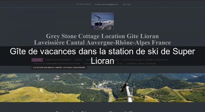 Gîte de vacances dans la station de ski de Super Lioran