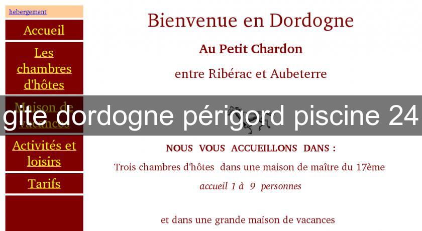 gite dordogne périgord piscine 24 gite dordogne périgord piscine 24