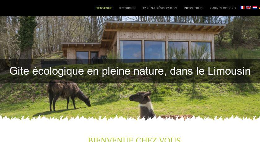 Gite écologique en pleine nature, dans le Limousin Gite écologique en pleine nature, dans le Limousin