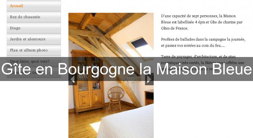 Gîte en Bourgogne la Maison Bleue Gîte en Bourgogne la Maison Bleue
