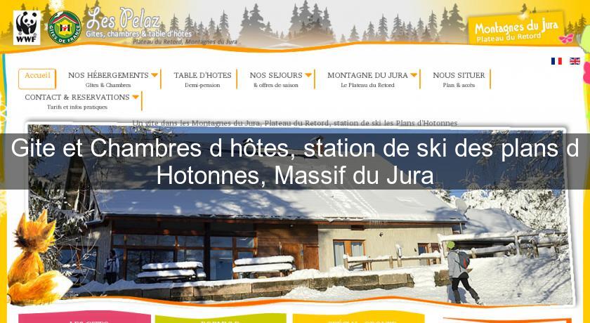 Gite et Chambres d'hôtes, station de ski des plans d'Hotonnes, Massif du Jura