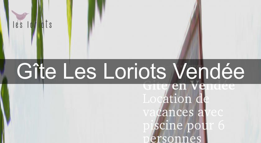 Gîte Les Loriots Vendée Gîte Les Loriots Vendée