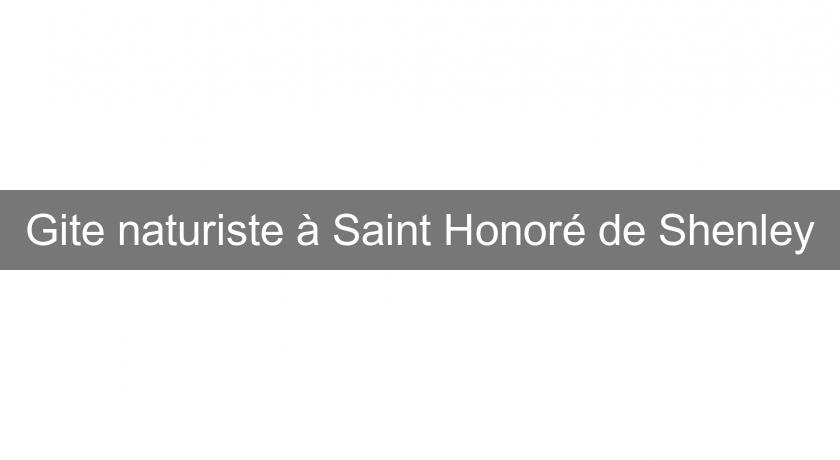 Gite naturiste à Saint Honoré de Shenley Gite naturiste à Saint Honoré de Shenley