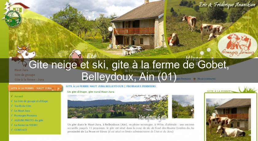 Gite neige et ski, gite à la ferme de Gobet, Belleydoux, Ain (01) Gite neige et ski, gite à la ferme de Gobet, Belleydoux, Ain (01)