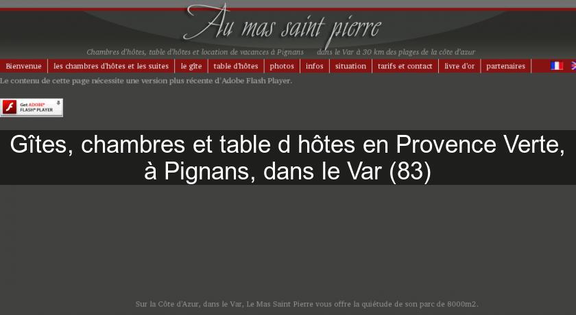 Gîtes, chambres et table d'hôtes en Provence Verte, à Pignans, dans le Var (83) Gîtes, chambres et table d'hôtes en Provence Verte, à Pignans, dans le Var (83)