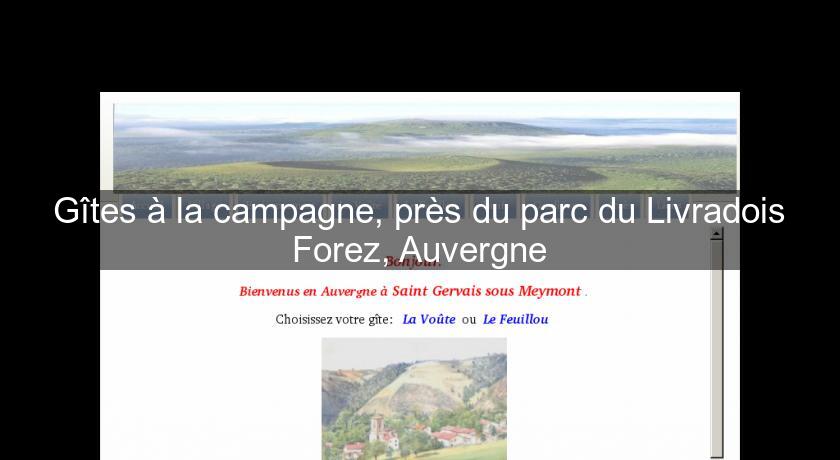 Gîtes à la campagne, près du parc du Livradois Forez, Auvergne Gîtes à la campagne, près du parc du Livradois Forez, Auvergne