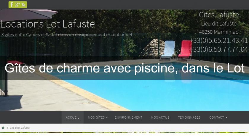 Gîtes de charme avec piscine, dans le Lot Gîtes de charme avec piscine, dans le Lot