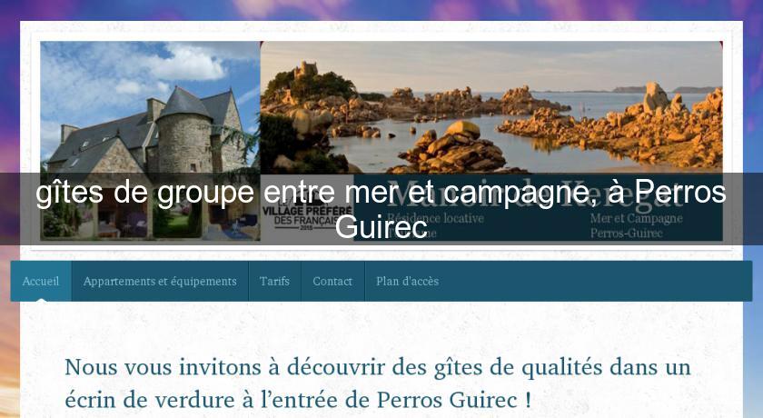 gîtes de groupe entre mer et campagne, à Perros Guirec