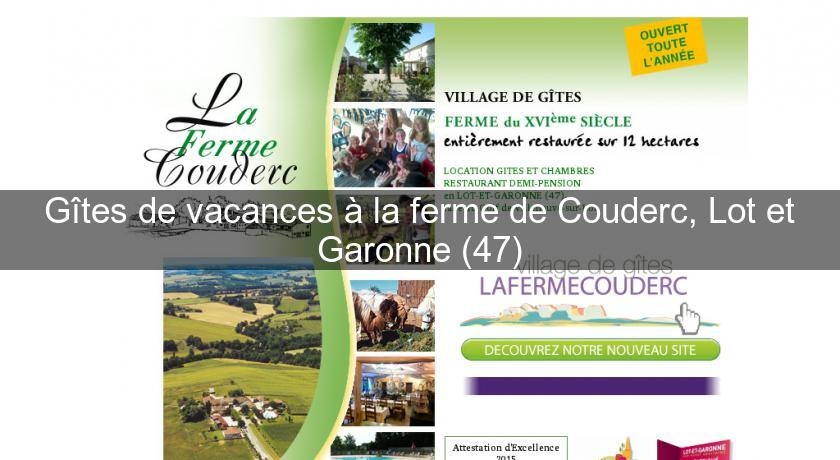 Gîtes de vacances à la ferme de Couderc, Lot et Garonne (47)