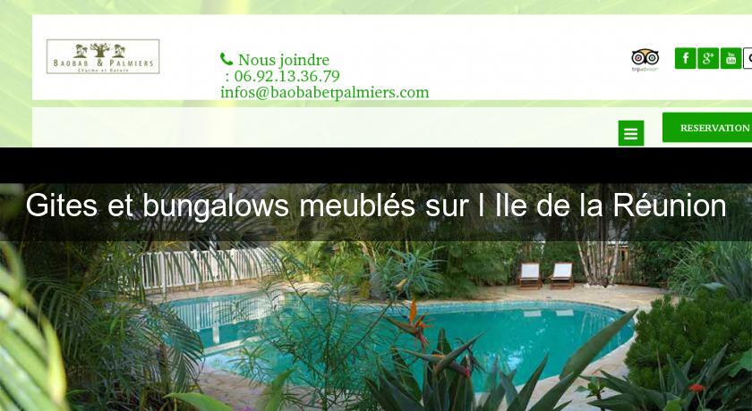 Gites et bungalows meublés sur l'Ile de la Réunion Gites et bungalows meublés sur l'Ile de la Réunion