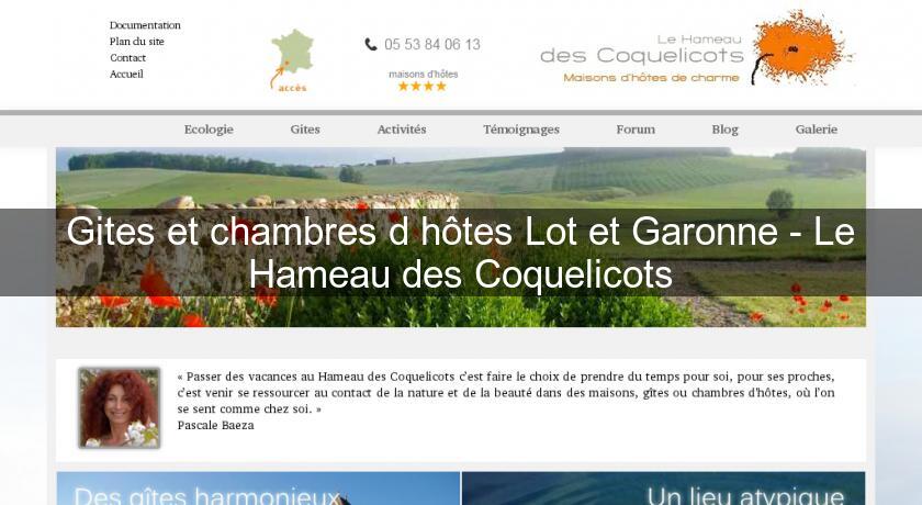 Gites et chambres d'hôtes Lot et Garonne - Le Hameau des Coquelicots Gites et chambres d'hôtes Lot et Garonne - Le Hameau des Coquelicots