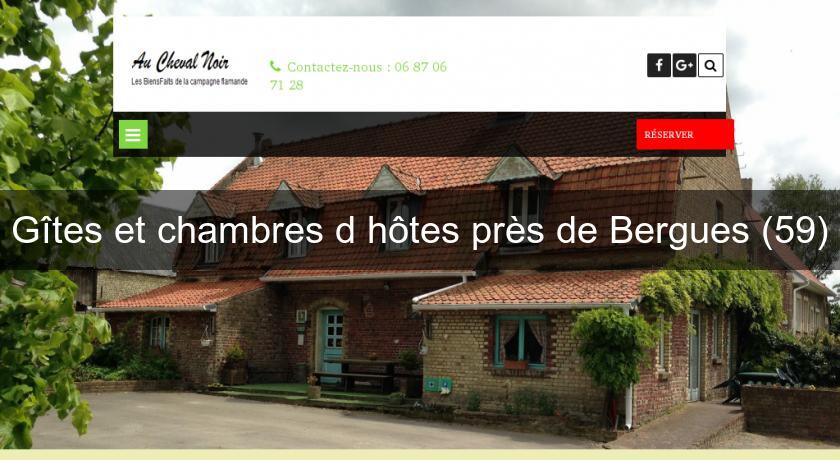 Gîtes et chambres d'hôtes près de Bergues (59)
