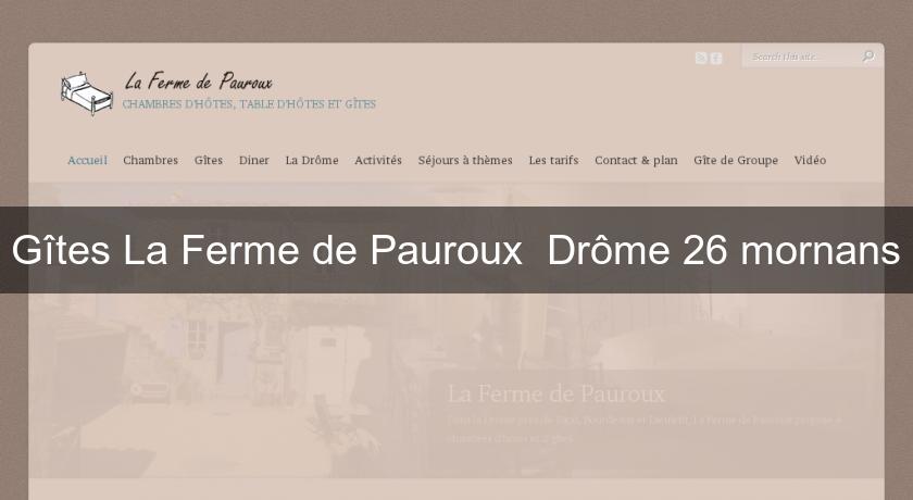 Gîtes La Ferme de Pauroux Drôme 26 mornans Gîtes La Ferme de Pauroux Drôme 26 mornans