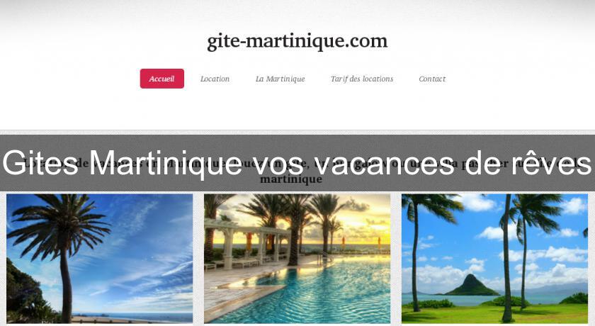 Gites Martinique vos vacances de rêves Gites Martinique vos vacances de rêves