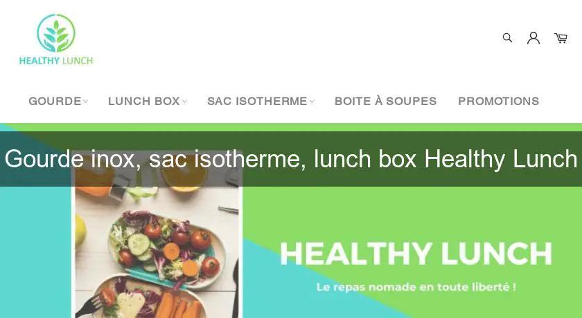 Gourde inox, sac isotherme, lunch box Healthy Lunch