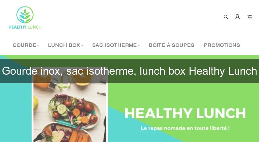 Gourde inox, sac isotherme, lunch box Healthy Lunch Gourde inox, sac isotherme, lunch box Healthy Lunch