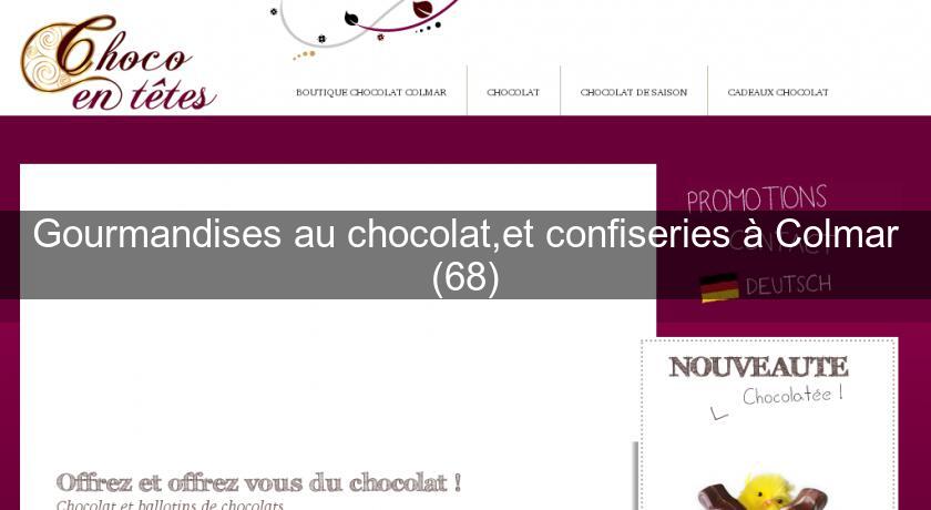 Gourmandises au chocolat,et confiseries à Colmar (68)