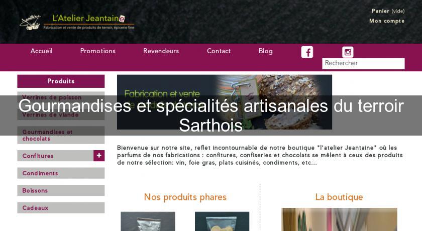Gourmandises et spécialités artisanales du terroir Sarthois Gourmandises et spécialités artisanales du terroir Sarthois