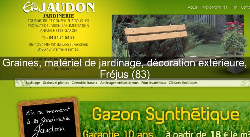 Graines, matériel de jardinage, décoration extérieure, Fréjus (83) Graines, matériel de jardinage, décoration extérieure, Fréjus (83)