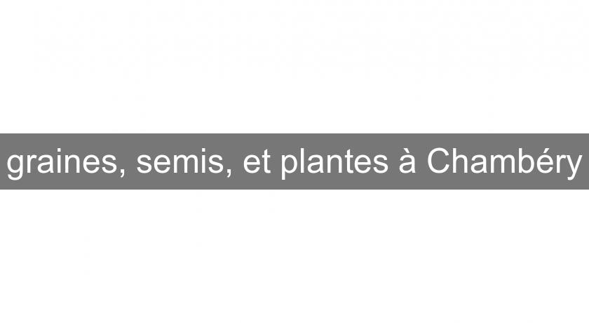 graines, semis, et plantes à Chambéry