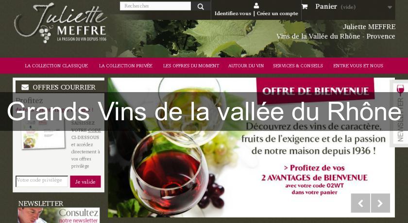 Grands Vins de la vallée du Rhône Grands Vins de la vallée du Rhône