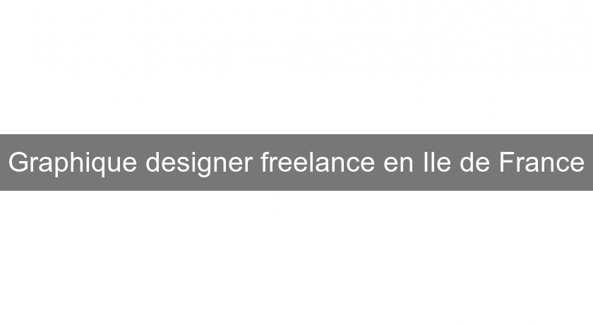 Graphique designer freelance en Ile de France