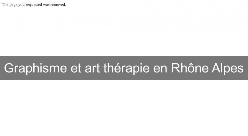 Graphisme et art thérapie en Rhône Alpes Graphisme et art thérapie en Rhône Alpes