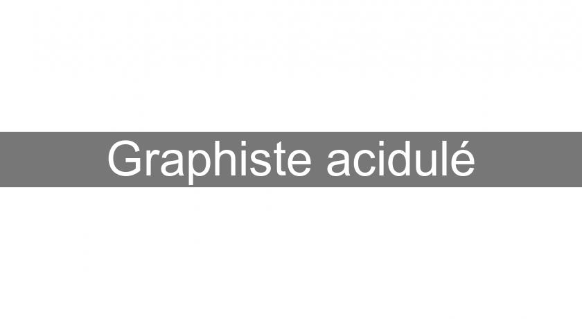 Graphiste acidulé Graphiste acidulé