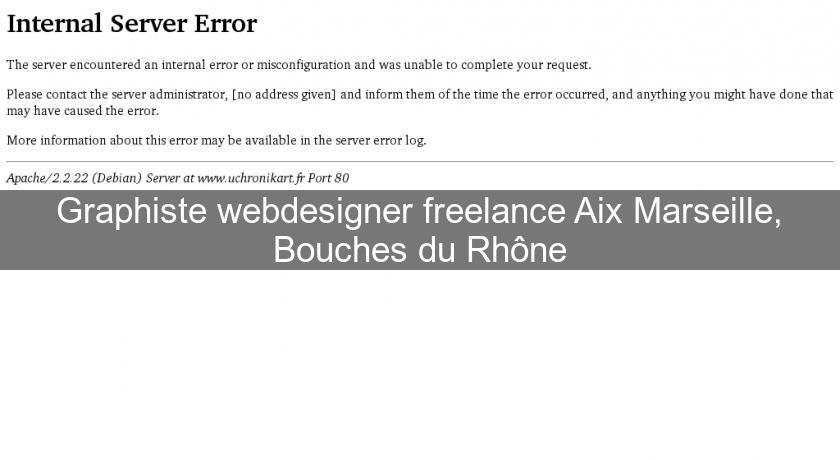 Graphiste webdesigner freelance Aix Marseille, Bouches du Rhône Graphiste webdesigner freelance Aix Marseille, Bouches du Rhône