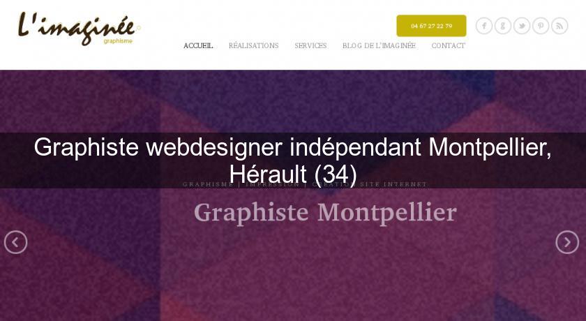 Graphiste webdesigner indépendant Montpellier, Hérault (34) Graphiste webdesigner indépendant Montpellier, Hérault (34)