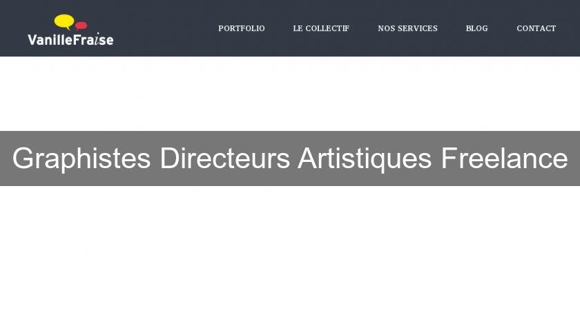 Graphistes Directeurs Artistiques Freelance Graphistes Directeurs Artistiques Freelance