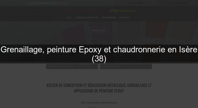 Grenaillage, peinture Epoxy et chaudronnerie en Isère (38) Grenaillage, peinture Epoxy et chaudronnerie en Isère (38)