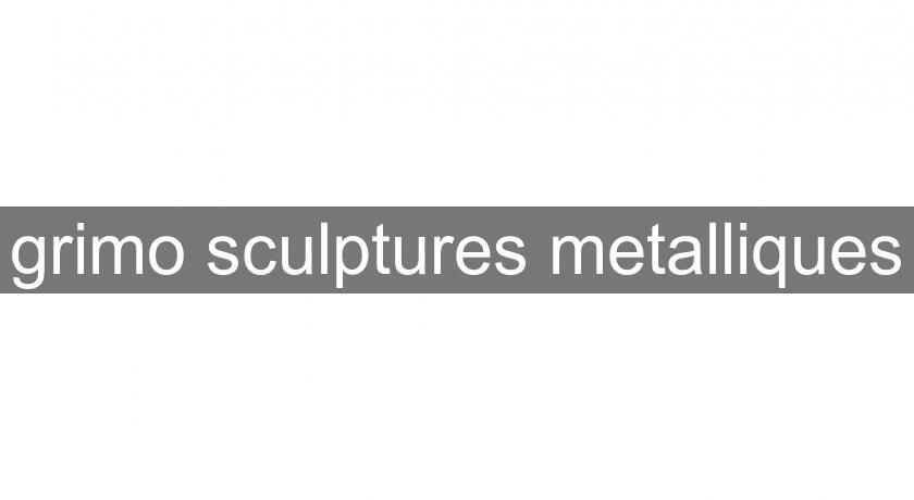 grimo sculptures metalliques