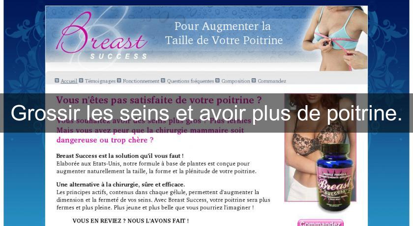 Grossir les seins et avoir plus de poitrine.