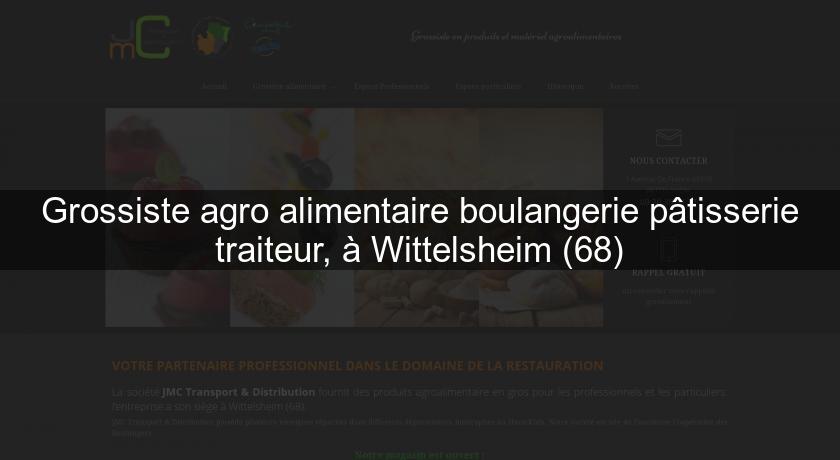 Grossiste agro alimentaire boulangerie pâtisserie traiteur, à Wittelsheim (68) Grossiste agro alimentaire boulangerie pâtisserie traiteur, à Wittelsheim (68)