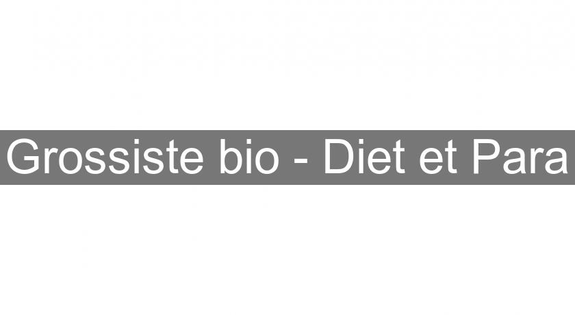 Grossiste bio - Diet et Para