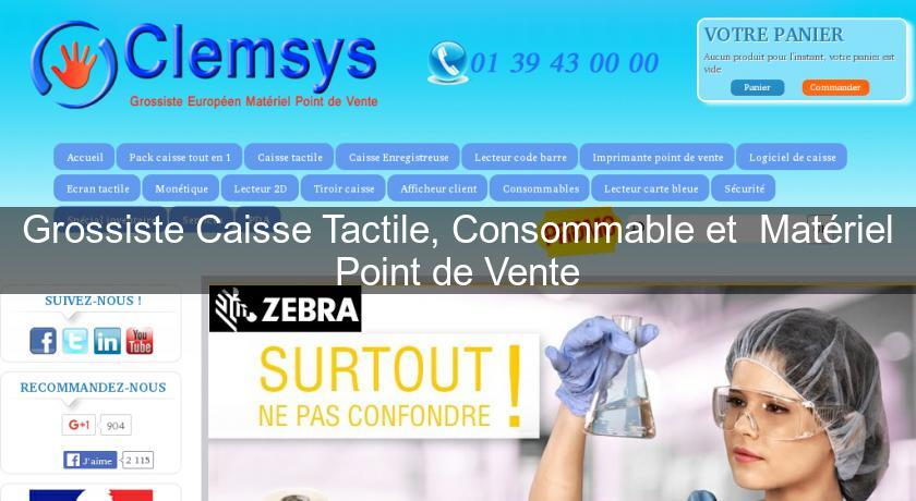 Grossiste Caisse Tactile, Consommable et Matériel Point de Vente Grossiste Caisse Tactile, Consommable et Matériel Point de Vente
