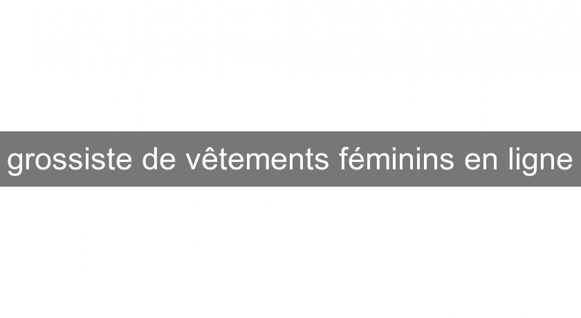 grossiste de vêtements féminins en ligne grossiste de vêtements féminins en ligne