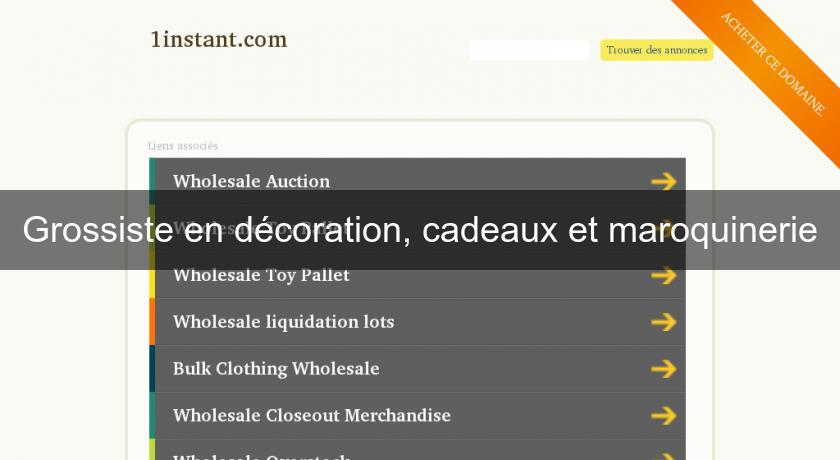 Grossiste en décoration, cadeaux et maroquinerie