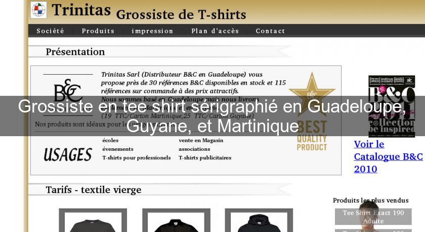 Grossiste en tee shirt sérigraphié en Guadeloupe, Guyane, et Martinique