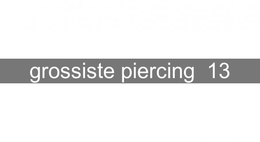 grossiste piercing 13 grossiste piercing 13